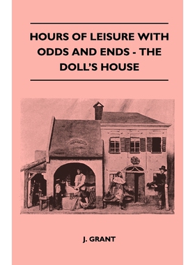 按需印刷Hours Of Leisure With Odds And Ends - The Doll's House[9781445519074]