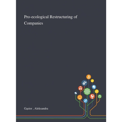 按需印刷不退不换Pro-ecological Restructuring of Companies[9781013293115]