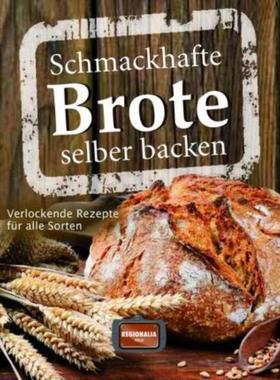 预订【德语】 Schmackhafte Brote selber backen:Verlockende Rezepte für alle Sorten