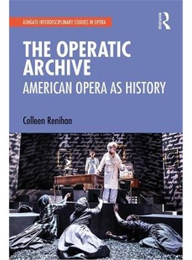 按需印刷The Operatic Archive:American Opera as History[9780367134327]