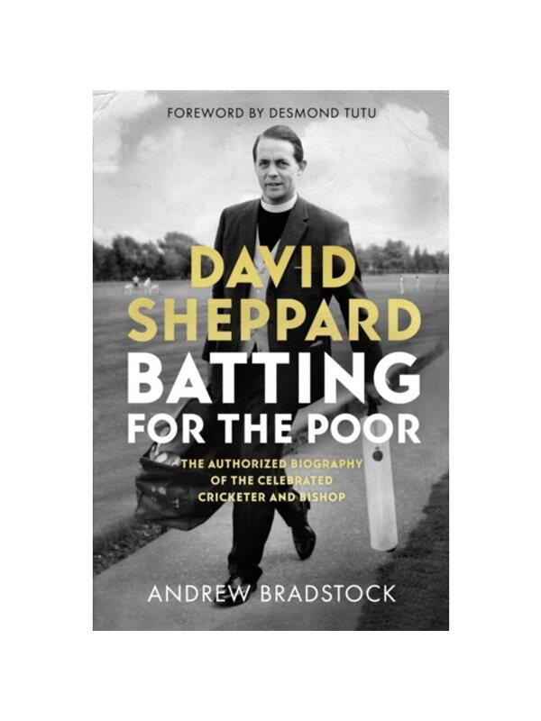 预订不退不换David Sheppard: Batting for the Poor:The authorized biography of the celebrated cricketer and bishop