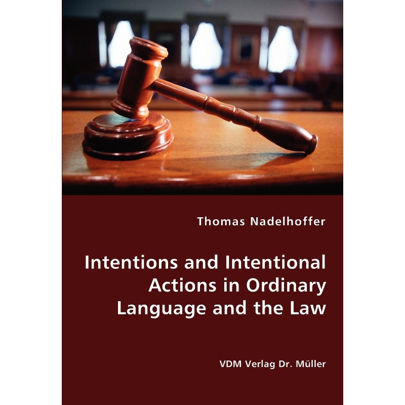 按需印刷Intentions and Intentional Actions in Ordinary Language and the Law[9783836435628]