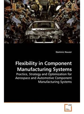 按需印刷Flexibility in Component Manufacturing Systems[9783639220162]