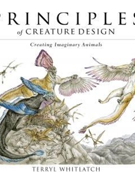 预订不退不换Principles of Creature Design:Creating Imaginary Animals