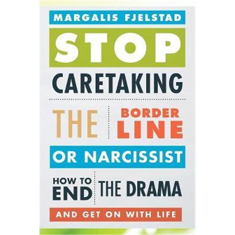 预订stop caretaking the borderline or narcissist:how to end the