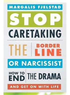 按需印刷图书Stop Caretaking the Borderline or Narcissist:How to End the Drama and Get On with Life[9781442238329]