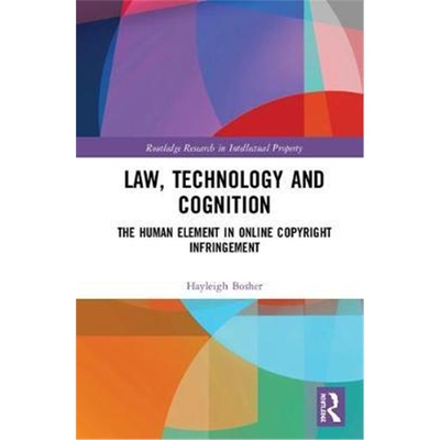 按需印刷Law, Technology and Cognition:The Human Element in Online Copyright Infringement[9780367338336]
