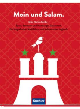 预订【德语】 Moin und Salam.:Elias Hanna Saliba - Syrer, Seemann und Hamburger Gastron