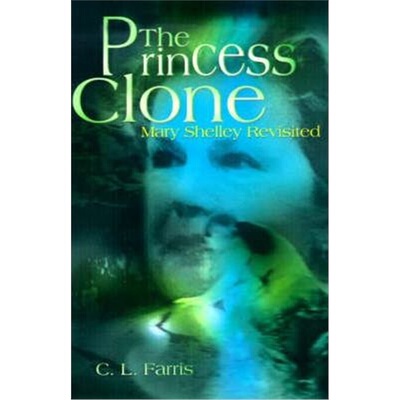 按需印刷不退不换The Princess Clone:Mary Shelley Revisited[9780595158867]