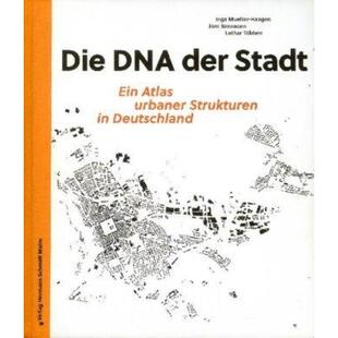 预订【德语】 Die DNA der Stadt:Ein Atlas urbaner Strukturen in Deutschland