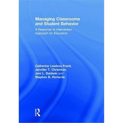 按需印刷不退不换Managing Classrooms and Student Behavior:A Response to Intervention Approach for Educators[9781138723122
