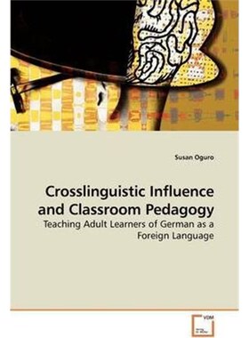 按需印刷不退不换Crosslinguistic Influence and Classroom Pedagogy[9783639204247]