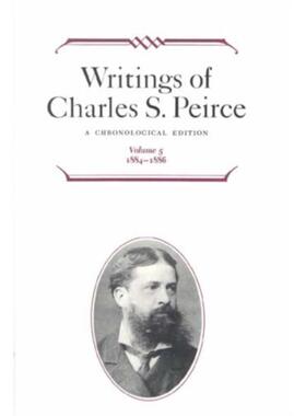 预订不退不换Writings of Charles S. Peirce: A Chronological Edition, Volume 5:1884-1886
