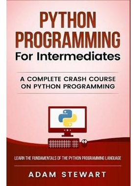 按需印刷Python Programming for Intermediates:A Complete Crash Course on Python Programming[9781951339333]