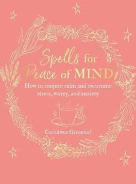 预订Spells for Peace of Mind:How to Conjure Calm and Overcome Stress, Worry, and Anxiety