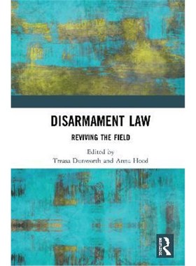 按需印刷Disarmament Law:Reviving the Field[9781138348332]