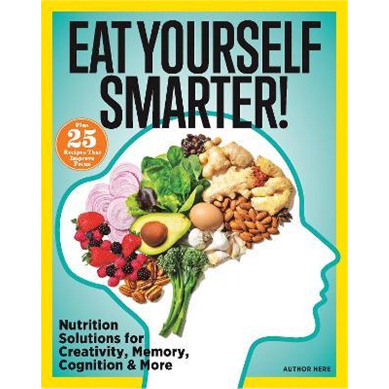 预订Eat Yourself Smarter!:Nutrition Solutions for Creativity, Memory, Cognition & More