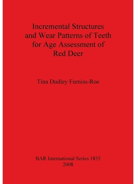 按需印刷Incremental Structures and Wear Patterns of Teeth for Age Assessment of Red Deer[9781407303192]