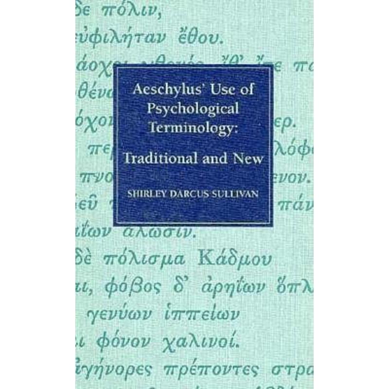 预订Aeschylus' Use of Psychological Terminology:Traditional and New