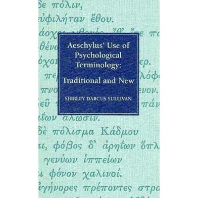 预订不退不换Aeschylus' Use of Psychological Terminology:Traditional and New