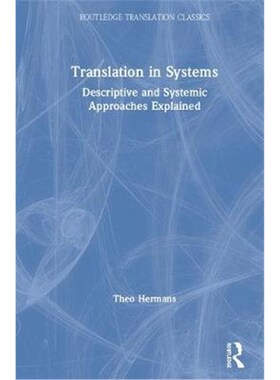 按需印刷不退不换Translation in Systems:Descriptive and Systemic Approaches Explained[9780815377016]
