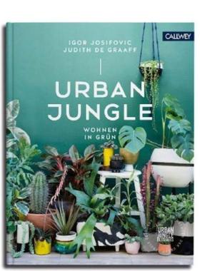 预订【德语】 Urban Jungle - Wohnen in Grün:Dekorieren und stylen mit Pflanzen. Urban Jungle Bloggers