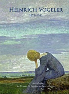 预订【德语】 Heinrich Vogeler 1872-1942:Ein Leben in Bildern mit Werkkatalog der Gemälde
