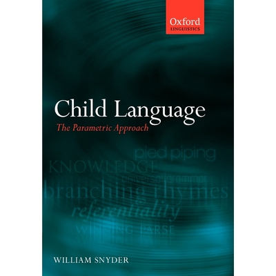 按需印刷Child Language:The Parametric Approach[9780199296705]