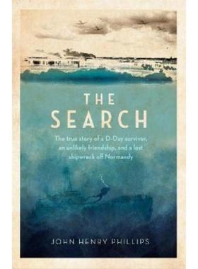 预订The Search:The true story of a D-Day survivor, an unlikely friendship, and a lost shipwreck off Normandy