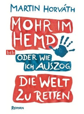 预订【德语】Mohr im Hemd oder Wie ich auszog, die Welt zu retten[9783442747689]