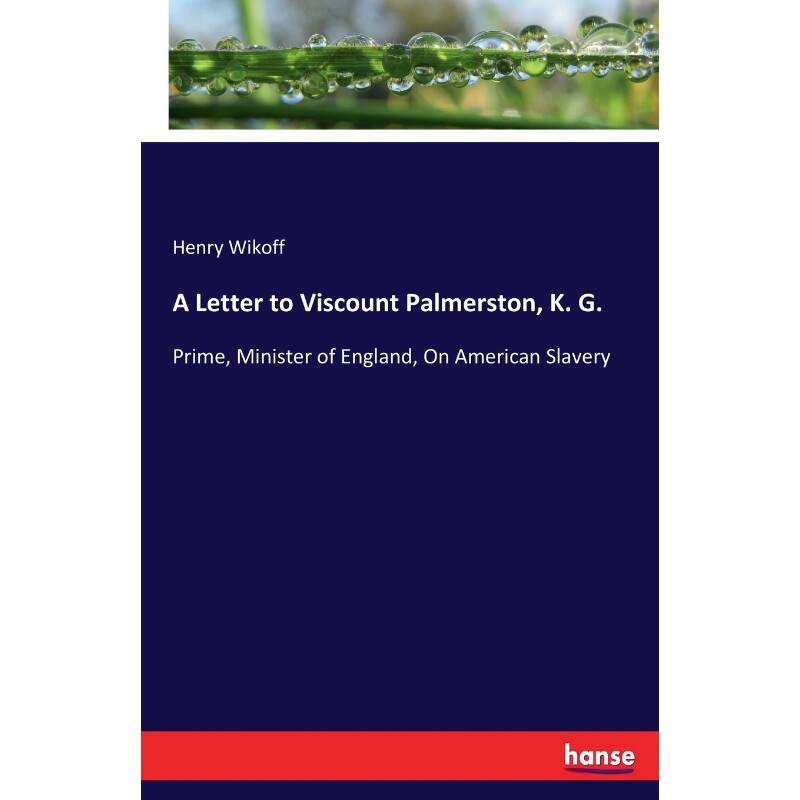 按需印刷不退不换A Letter to Viscount Palmerston, K. G.[9783744733083]