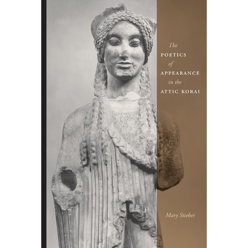按需印刷不退不换The Poetics of Appearance in the Attic Korai[9780292742369]