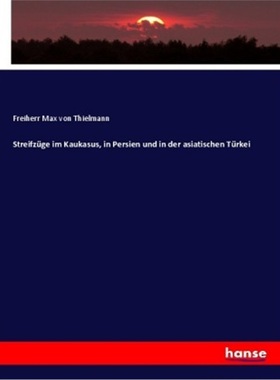 预订【德语】Streifzuge im Kaukasus, in Persien und in der asiatischen Turkei[9783337656768]