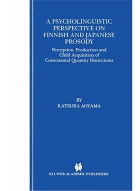 预订A Psycholinguistic Perspective on Finnish and Japanese Prosody:Perception, Production and Child Acquisition of Conso