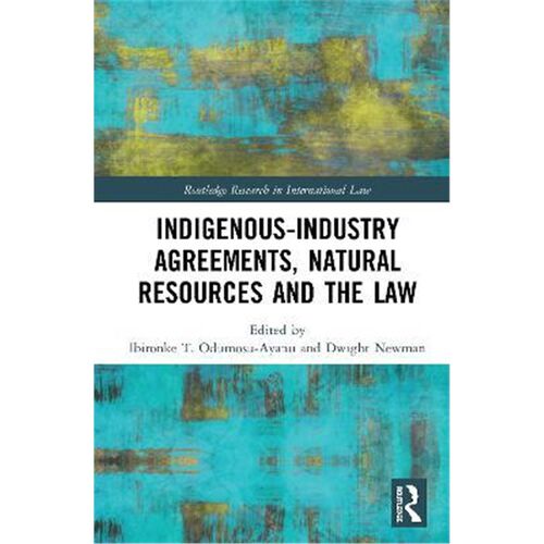 按需印刷不退不换Indigenous-Industry Agreements, Natural Resources and the Law[9781138584914]