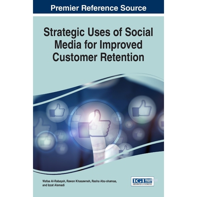 按需印刷Strategic Uses of Social Media for Improved Customer Retention[9781522516866]
