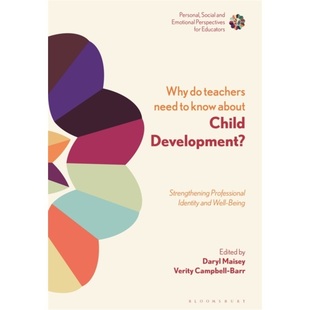 Know Need 9781350084940 Child 预订Why About Teachers Development