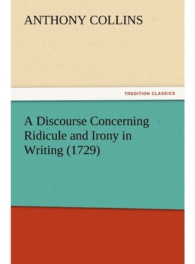 按需印刷A Discourse Concerning Ridicule and Irony in Writing (1729)[9783847215110]