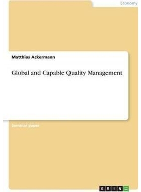 按需印刷Global and Capable Quality Management[9783668356542]