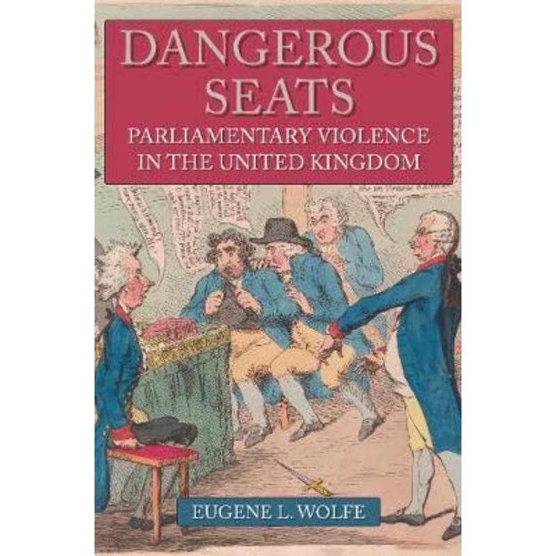 预订Dangerous Seats:Parliamentary Violence in the United Kingdom