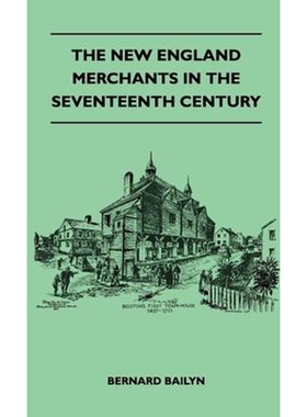 按需印刷不退不换The New England Merchants In The Seventeenth Century[9781446509401]