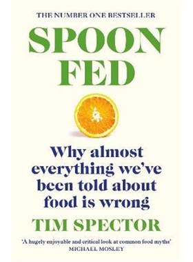 预订Spoon-Fed:The #1 Sunday Times bestseller that shows why almost everything we've been told about food is wrong