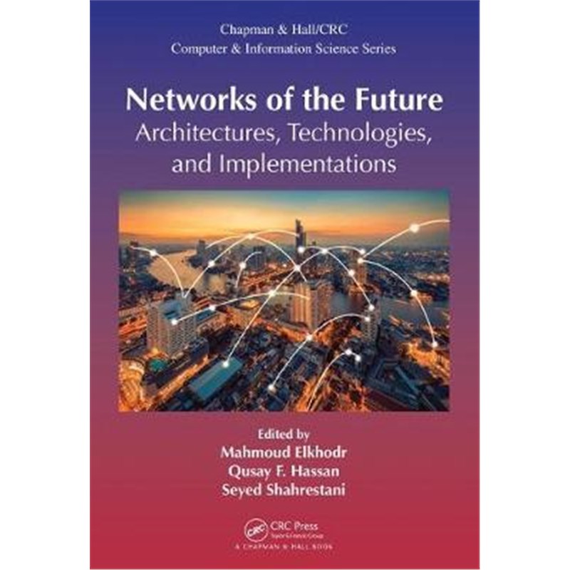 按需印刷Networks of the Future:Architectures, Technologies, and Implementations[9781498783972]