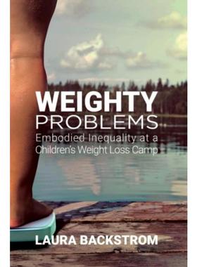 预订Weighty Problems:Embodied Inequality at a Children's Weight Loss Camp