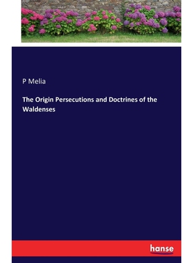 按需印刷The Origin Persecutions and Doctrines of the Waldenses[9783742802361]