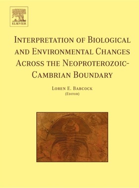 预订Interpretation of Biological and Environmental Changes across the Neoproterozoic[9780444520654]