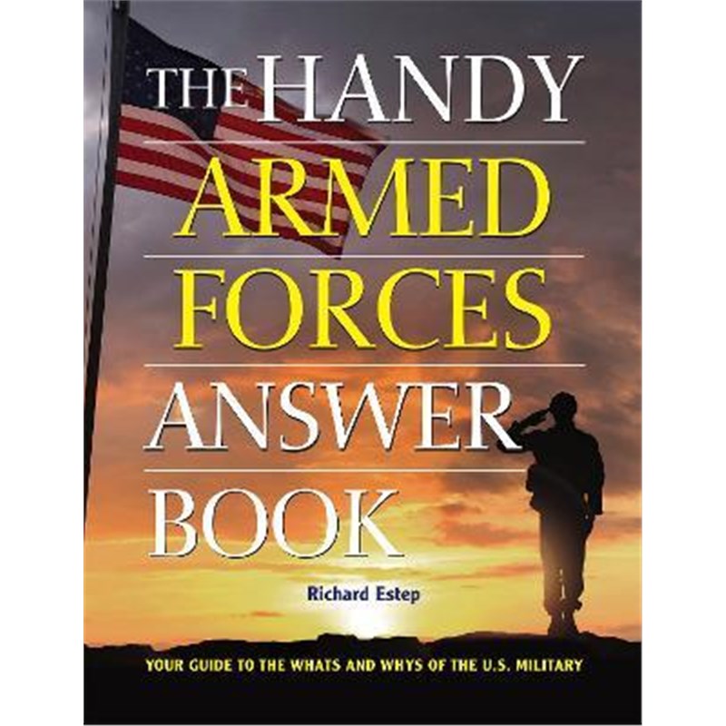 预订The Handy Armed Forces Answer Book:Your Guide to the Whats and Whys of the U.S. Military