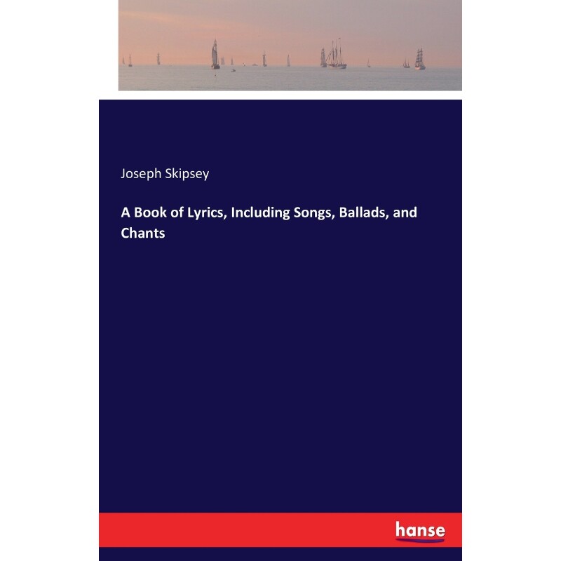 按需印刷不退不换A Book of Lyrics, Including Songs, Ballads, and Chants[9783744787109]