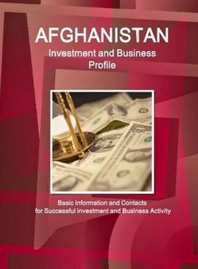 预订Afghanistan Investment and Business Profile - Basic Information and Contacts for Successful investme