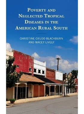 按需印刷Poverty and Neglected Tropical Diseases in the American Rural South[9781498593861]
